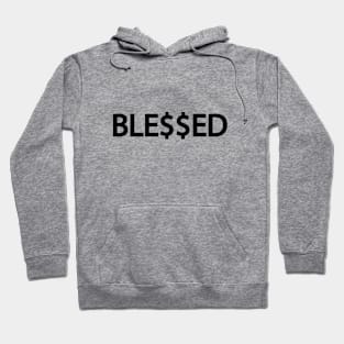 Blessed being blessed artistic design Hoodie